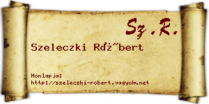 Szeleczki Róbert névjegykártya